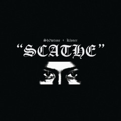 SCATHE (w/ Kloser)