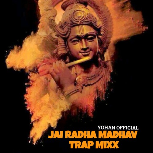 Y○HAN ○FFICIAL X JAI RADHA MADHAV TRAP MIXX 2K21