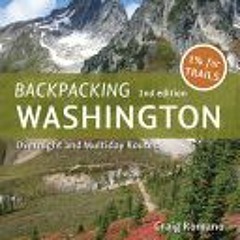 (PDF Download) Backpacking Washington: Overnight and Multiday Routes - Craig Romano