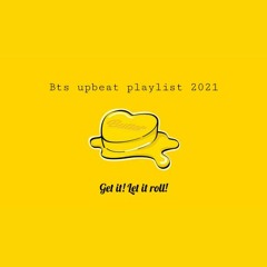 Bts Upbeat Playlist 2021