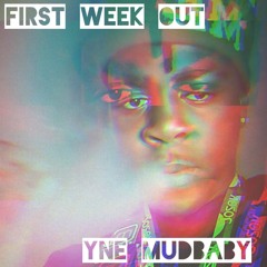 YNE Mudbaby - First Week Out