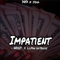 Weezy X LilMar GotRackz - Impatient