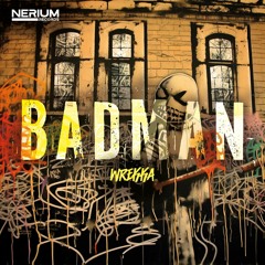 Wrekka - Badman (Free Download)