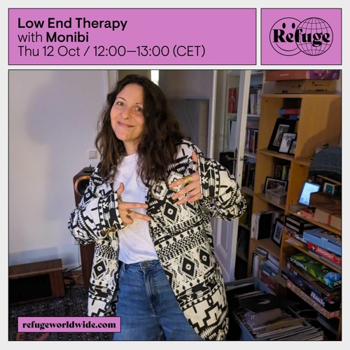Low End Therapy #3 (Refuge Worldwide Berlin)