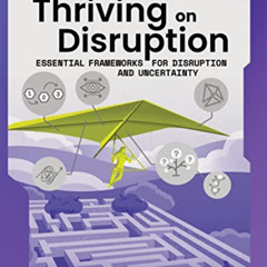 Get EPUB 📂 The Definitive Guide to Thriving on Disruption: Volume II - Essential Fra