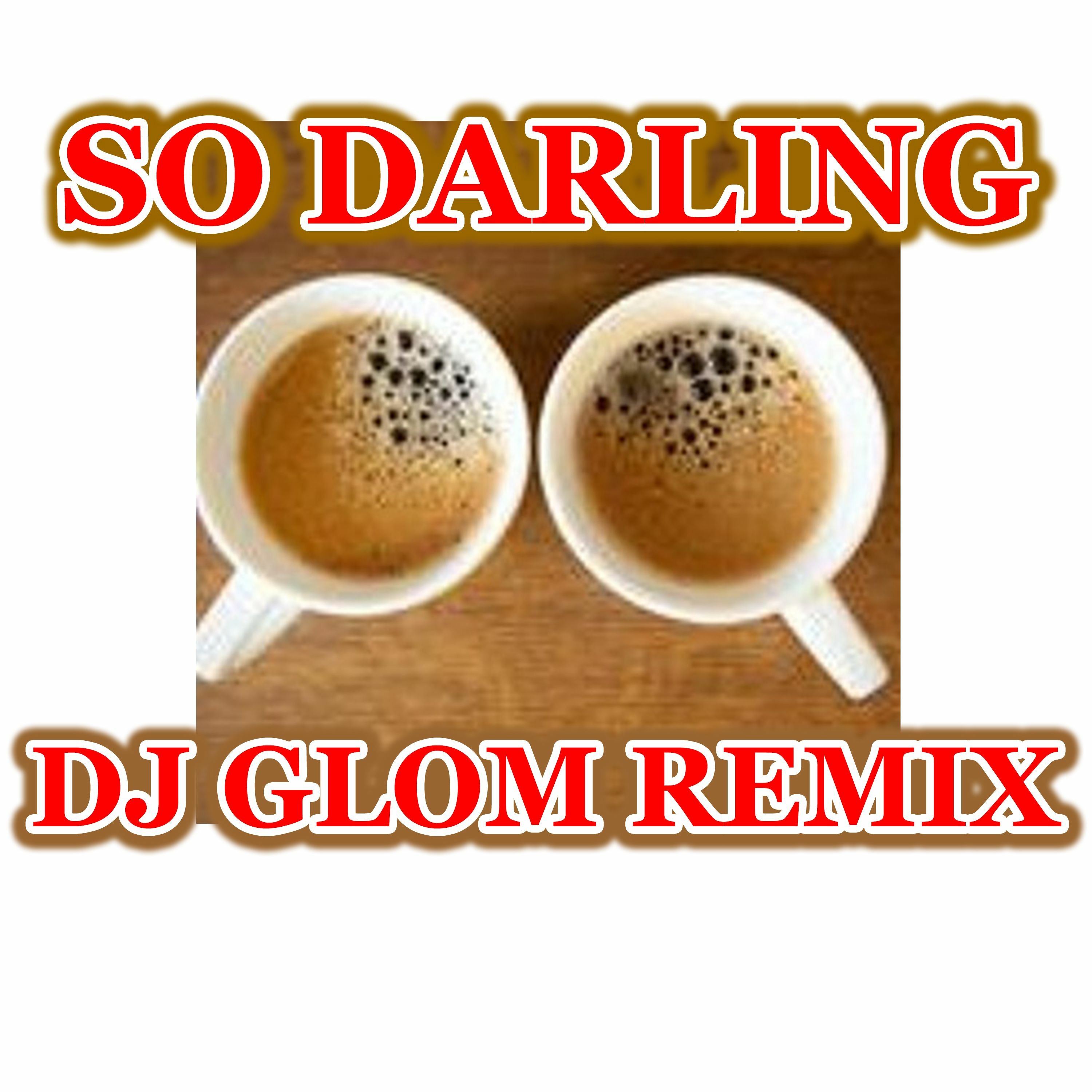 SO DARLING (Dj Glom Remix) episode artwork