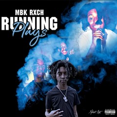 Mbk Rxch - Runnin Plays
