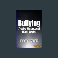 ebook [read pdf] 📕 Bullying: Truth, Myths, and What To Do! Pdf Ebook