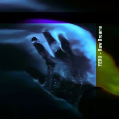 Yeru - Raw Dreams
