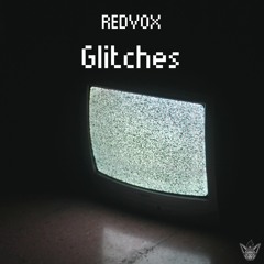 REDVOX - Glitches [Argofox Release]