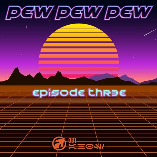 PEW PEW PEW Ep - THR3E - OB1KEONI