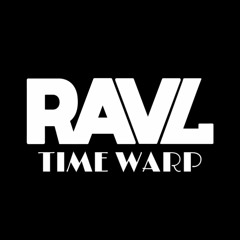 RAVL - TIME WARP