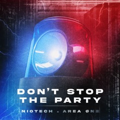 Premiere | Niotech X AREA ØNE - Don't Stop The Party [Free DL]