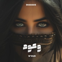 Sharake - W’oud | وعود