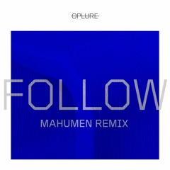 Follow (Mahumen Remix)