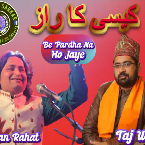 Kisi Ka Raaz Qawaali  Urs Taj Wali Sarkar Zaman Rahat Qawaal Silsila E Sabriya Dilshadia 2