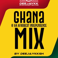 🔥GH @ 64 AFROBEAT INDEPENDENCE MIX BY DEEJAYKKGH SPONSORED BY TAPTAP SEND🔥