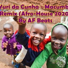 Yuri Da Cunha - Macumba Remix (Afro - House 2020) By AF Beats