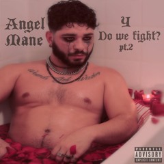 Angel Mane- Y Do We Fight Pt.2 (prod. RetroHype)