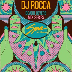 Spa In Disco - Beach Lovers #002 DJ ROCCA - Mix Series