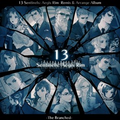 Stream 13 {EDGE OF THE FUTURE} -Branched- (13 Sentinels