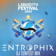 Entrophix - Liquicity Festival 2025 - DJ Contest