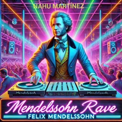 Nahu Martínez - Mendelssohn Rave