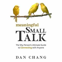 [PDF] ⚡️ eBook Meaningful Small Talk The Shy Person's Ultimate Guide to Connecting With Anyone