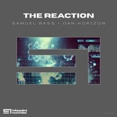 Samuel Bass, Dan Horizon - The Reaction (Original Mix)