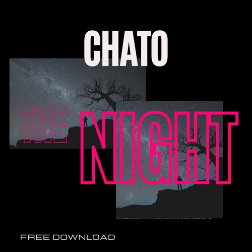 Chato - The Night [FREE DL]