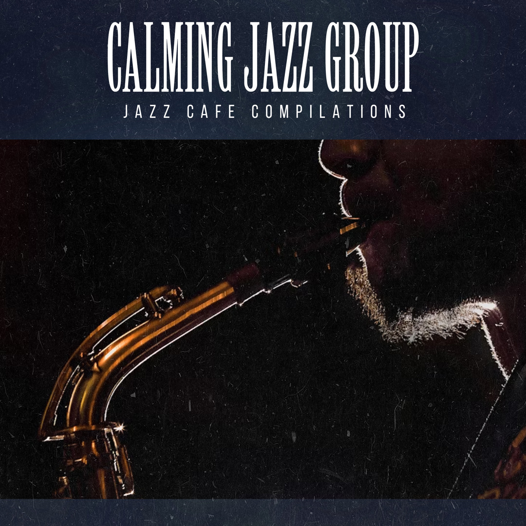 Stream Jazz Cafe Compilations | Listen to Calming Jazz Group playlist ...