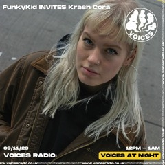 Voices Radio - FunkyKid INVITES Krash Cora 09.11.23