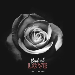 A.Paps - Bad At Love Ft. Goner