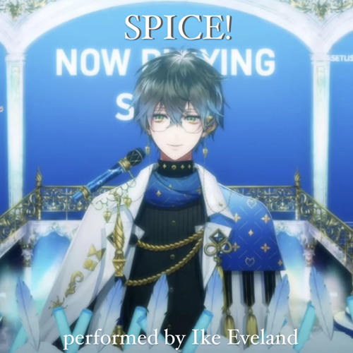 SPICE! - minato cover by Ike Eveland [Nijisanji EN Luxiem]