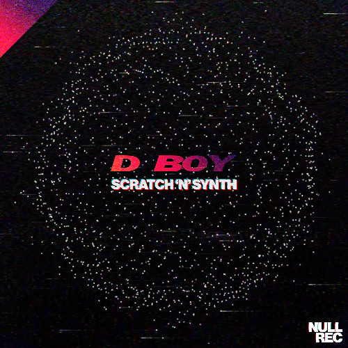 D Boy - Scratch 'N' Synth | Hard Dance Release | Null Records