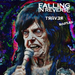 Falling In Reverse - The Drug In Me Is You (TRAVER bootleg) [FREE DL]