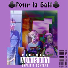 LGRVL - ♣️Pour la Batt♣️( $quito's but remixed )