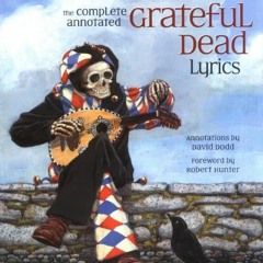 VIEW [PDF EBOOK EPUB KINDLE] The Complete Annotated Grateful Dead Lyrics by  David G.