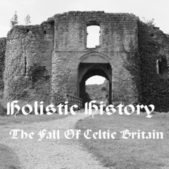 The Fall Of Celtic Britain Episode 1