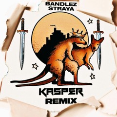 BANDLEZ - STRAYA (KASPER REMIX) #StayHomeAndCreate