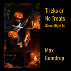 Trick or No Treats (Come Right In)
