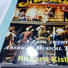 free KINDLE ✓ The Musical: A Look at the American Musical Theater (Applause Books) by