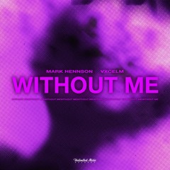 Mark Hennson & vxcelm - Without Me (Hardstyle)
