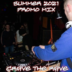 Summer 2021 Promo Mix: Crave The Rave