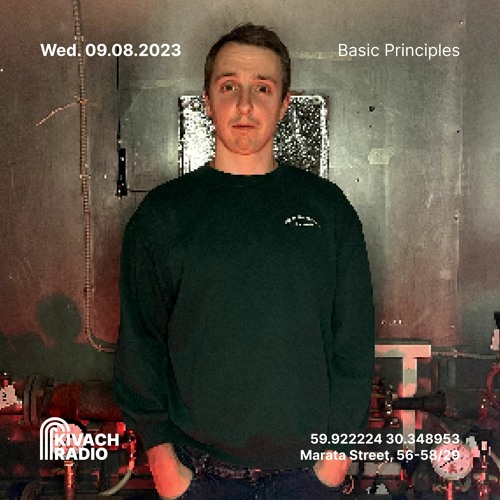 Basic Principles | Kivach Radio | 09.08.23