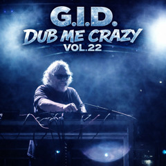 DJ G.I.D. - Dub Me Crazy Vol. 22 - July 2019