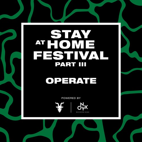 Operate - Stay at Home Festival (Part III)