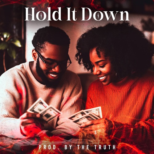 Hold It Down Prod By The Truth