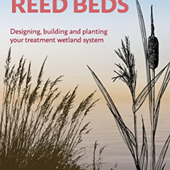 Get KINDLE 🖍️ Permaculture Guide to Reed Beds: Designing, Building and Planting Your