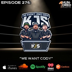 KJS | Episode 276 - "We Want Cody"